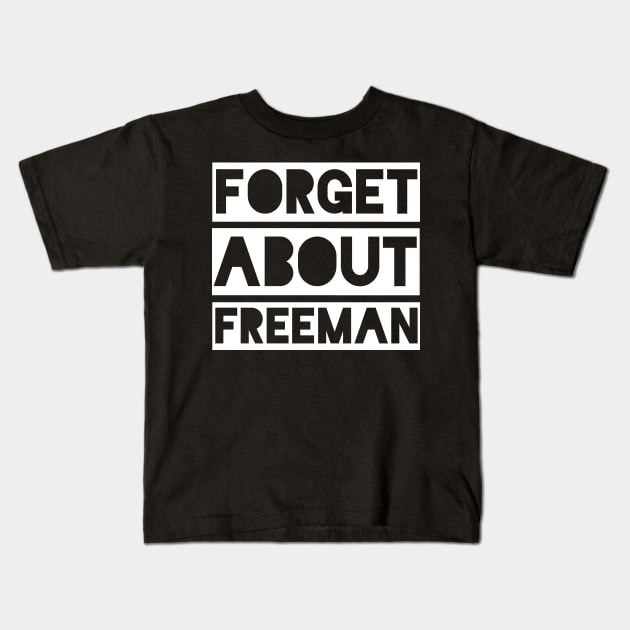Forget about Freeman Kids T-Shirt by qqqueiru